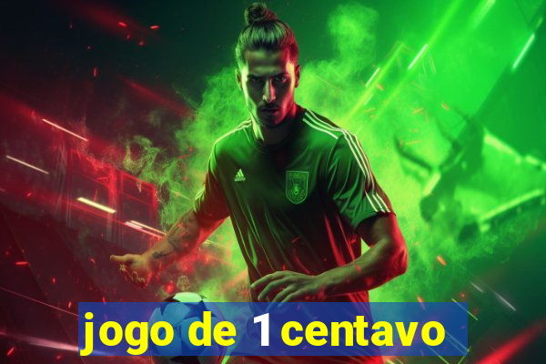 jogo de 1 centavo